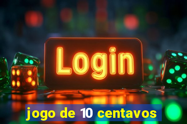 jogo de 10 centavos